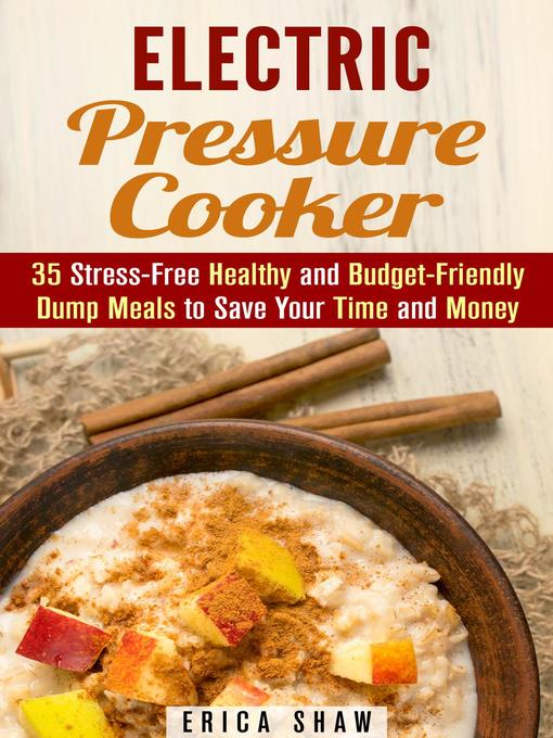 Title details for Electric Pressure Cooker by Erica Shaw - Available